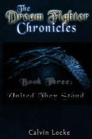 The Dream Fighter Chronicles Book Three: United They Stand cover