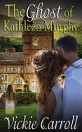 The Ghost of Kathleen Murphy cover