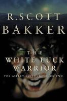 The White Luck Warrior : The Aspect Emperor, Book 2 cover
