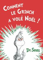 Comment le Grinch a Vole Noel : The French Editon of How the Grinch Stole Christmas! cover
