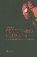 Performing Illusions Cinema, Special Effects and the Virtual Actor cover
