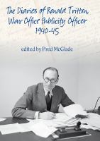 The Diaries of Ronald Tritton, War Office Publicity Officer 1940-45 cover