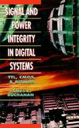 Signal and Power Integrity in Digital Systems Ttl, Cmos, and Bicmos cover