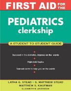 First Aid for the Pediatrics Clerkship The Student to Student Guide cover