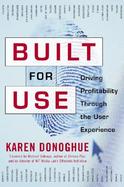 Built for Use Driving Profitability Through the User Experience cover