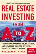 Real Estate Investing from A to Z The Most Comprehensive, Practical, and Readable Guide to Investing Profitably in Real Estate cover