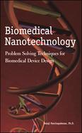 Biomedical Nanotechnology Problem-solving Techniques for Biomedical Device Design cover