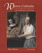 Western Civilization Sources, Images, and Interpretations  From the Renaissance to the Present cover