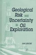 Geological Risk and Uncertainty in Oil Exploration cover