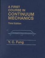 A First Course in Continuum Mechanics for Physical and Biological Engineers and Scientists cover