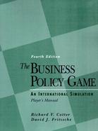 The Business Policy Game An International Simulation  Player's Manual/Book and Disk cover