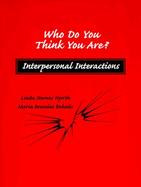 Who Do You Think You Are? Interpersonal Interactions cover