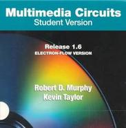 Multimedia Circuits Student Version, Release 1.6  Electron-Flow Version cover