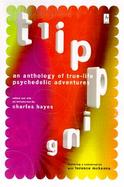 Tripping An Anthology of True-Life Psychedelic Adventures cover