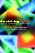 Darwinizing Culture The Status of Memetics As a Science cover