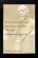 W.E.B. Du Bois and American Political Thought Fabianism and the Color Line cover