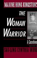 Maxine Hong Kingston's The Woman Warrior  A Casebook cover