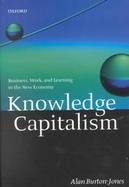 Knowledge Capitalism: Business, Work, and Learning in the New Economy cover