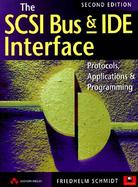 The SCSI Bus and Ide Interface: Protocals, Applications and Programming cover