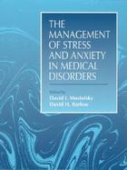 The Management of Stress and Anxiety in Medical Disorders cover
