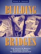 Building Bridges The Allyn & Bacon Student Guide to Service-Learning cover