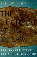 The Cultural Study of Law Reconstructing Legal Scholarship cover