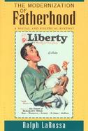 The Modernization of Fatherhood A Social and Political History cover