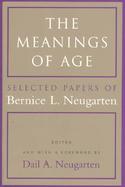 The Meanings of Age Selected Papers of Bernice L. Neugarten cover