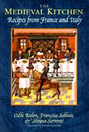 The Medieval Kitchen: Recipes from France and Italy cover