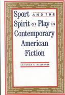 Sport and the Spirit of Play in Contemporary American Fiction cover