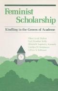 Feminist Scholarship Kindling in the Groves of Academe cover