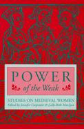 Power of the Weak Studies on Medieval Women cover