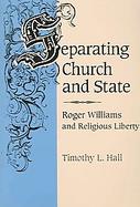 Separating Church and State Roger Williams and Religious Liberty cover