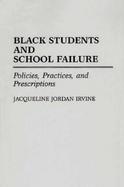 Black Students and School Failure Policies, Practices, and Prescriptions cover