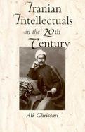 Iranian Intellectuals in the Twentieth Century cover