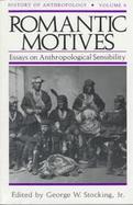 Romantic Motives Essays on Anthropological Sensibility cover