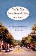 You're Not from Around Here, Are You? A Lesbian in Small-Town America cover