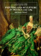 Painting and Sculpture in France 1700-1789 cover