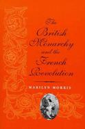 The British Monarchy and the French Revolution cover