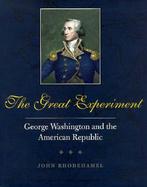 The Great Experiment George Washington and the American Republic cover