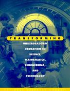 Transforming Undergraduate Education in Science, Mathematics, Engineering, and Technology cover