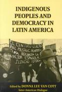 Indigenous Peoples and Democracy in Latin America cover