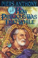 How Precious Was That While: An Autobiography cover
