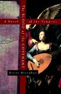The Blood of the Covenant A Novel of the Vampiric cover