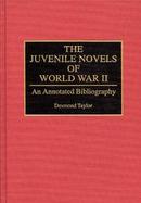 The Juvenile Novels of World War II: An Annotated Bibliography cover