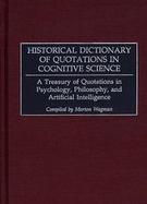 Historical Dictionary of Quotations in Cognitive Science A Treasury of Quotations in Psychology, Philosophy, and Artificial Intelligence cover