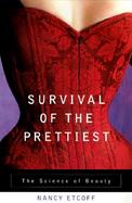 Survival of the Prettiest: The Science of Beauty cover