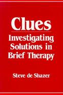 Clues Investigating Solutions in Brief Therapy cover