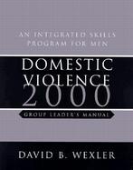 Domestic Violence 2000 An Integrated Skills Program for Men  Group Leader's Manual cover