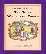 In the Days of the Salem Witchcraft Trials: The Life Behind the Witchcraft Trials cover